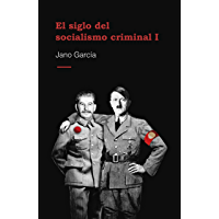 El siglo del socialismo criminal